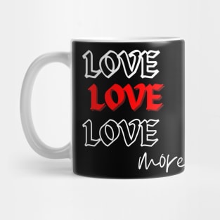 Love More Mug